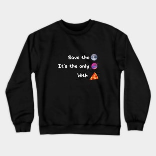 Save The Earth Crewneck Sweatshirt